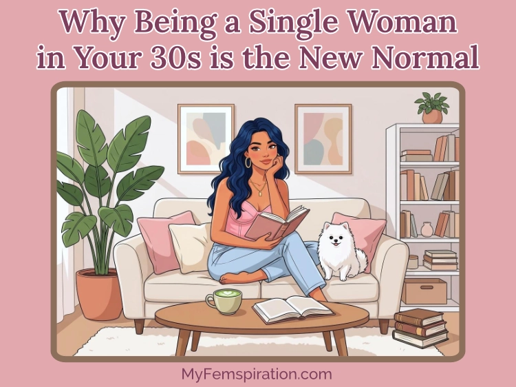 An illustration of a woman peacefully reading a book and sipping matcha next to her dog in a cozy, feminine living room. Text overlays read, "Why Being a Single Woman in Your 30s is the New Normal" and "myfemspiration.com."