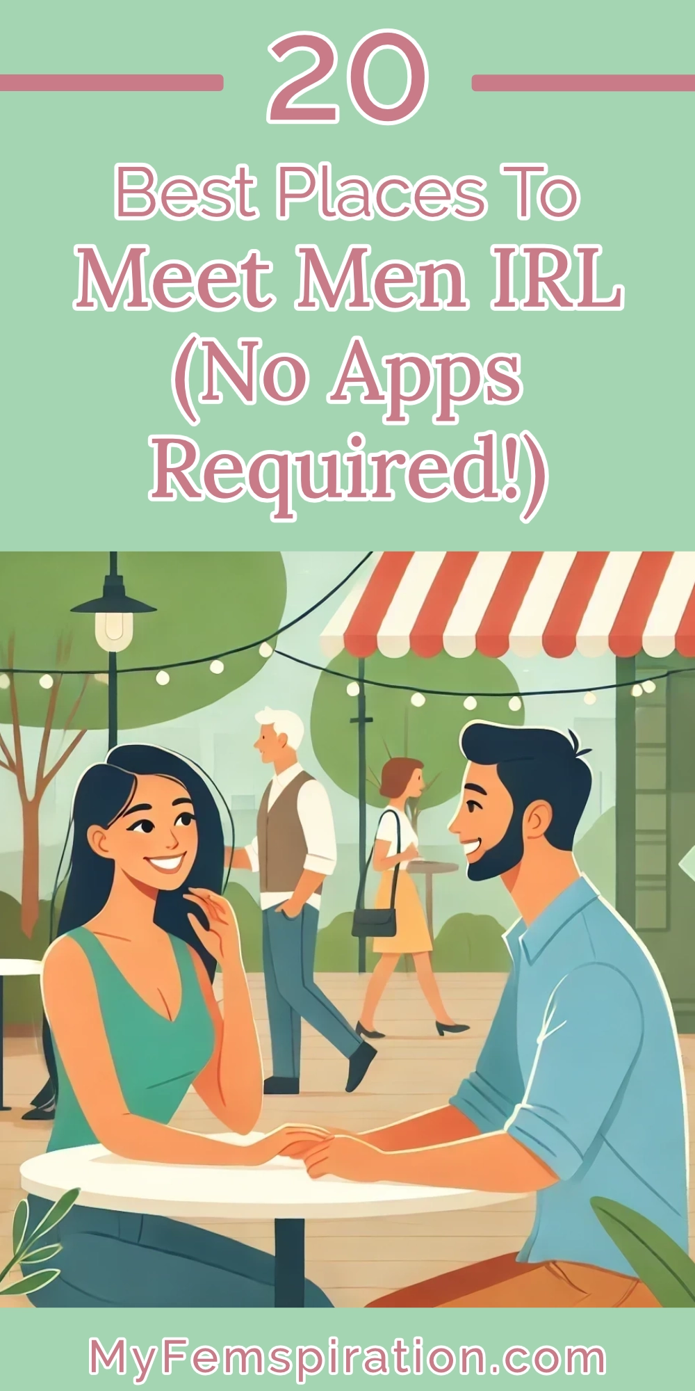 Illustration of a woman meeting a single man in a romantic setting while out in public. Overlaid text reads '20 best places to meet men in real life (no apps required)' and 'myfemspiration.com.'