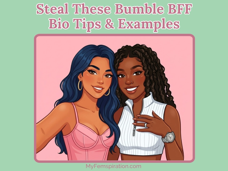 Two women smiling and taking a selfie together, with text overlaid that reads "Steal These Bumble BFF Bio Examples & Tips " and myfemspiration.com.