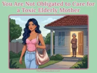 A woman walks away with a resolute expression as an entitled elderly mother looks on. Text overlay: "You Are Not Obligated to Care for a Toxic Elderly Mother" and myfemspiration.com.