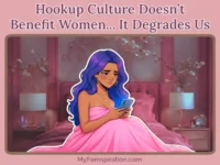 A sad woman sits alone on a messy bed, holding her smart phone. Text on the image reads “Hookup Culture Doesn’t Benefit Women… It Degrades Us” and “myfemspiration.com.”