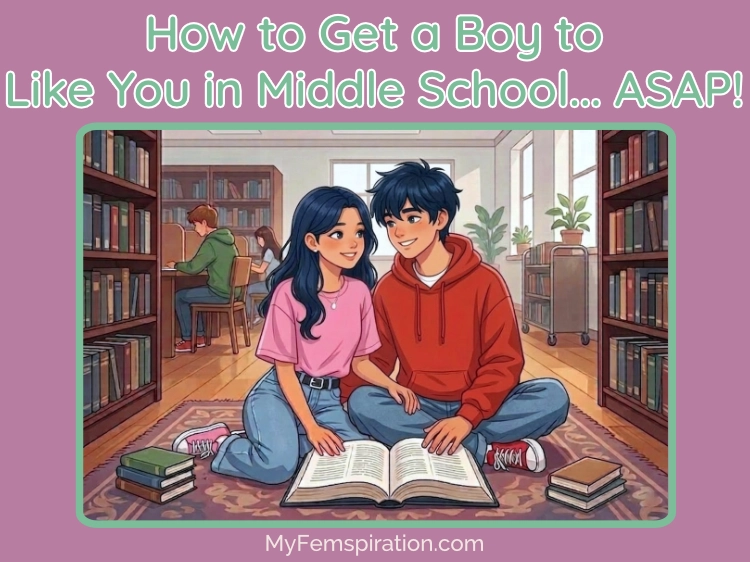 Image of a teen girl flirtatiously studying with a teen boy in a high school library setting, with overlaid text "How to Get a Guy to Like You in Middle School… ASAP!" and the website "myfemspiration.com".