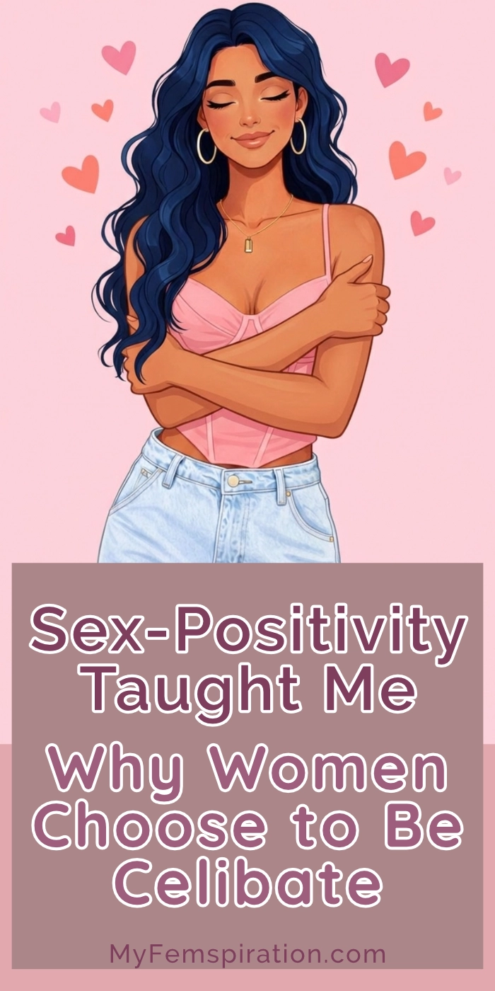 Illustration of a confident woman hugging herself surrounded by hearts. Text reads: 'Sex Positivity Taught Me Why Women Choose to be Celibate' and 'MyFemspiration'.