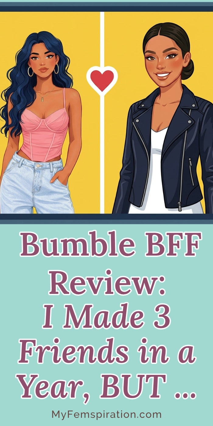 Smartphone interface showing a Bumble BFF app match notification, with text overlay reading "Bumble BFF Review: I Made 3 Friends in a Year, BUT..." and the website "myfemspiration.com" displayed at the bottom