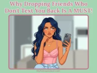 An annoyed illustrated woman looks up and rolls her eyes while holding a smartphone. Overlaid text reads "Why Dropping Friends Who Don't Text You Back Is A MUST!" and "myfemspiration.com".