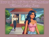 A tearful but confident woman walks away from her irritated mother, featuring overlaid text: "How to Cut Off Your Toxic Mother Without Losing Sleep" and "myfemspiration.com".