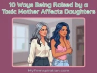 A young woman looking sad and visibly shaken up, while a smirking older woman stands behind her, capturing the dynamic of a daughter of a narcissistic mother. Overlaid text reads "10 Ways Being Raised by a Toxic Mother Affects Daughters" and includes the blog URL myfemspiration.com.